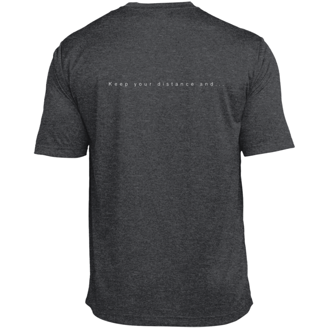 Spread Hope Instead; Keep Your Distance... Tall Heather Dri-Fit Moisture-Wicking T-Shirt