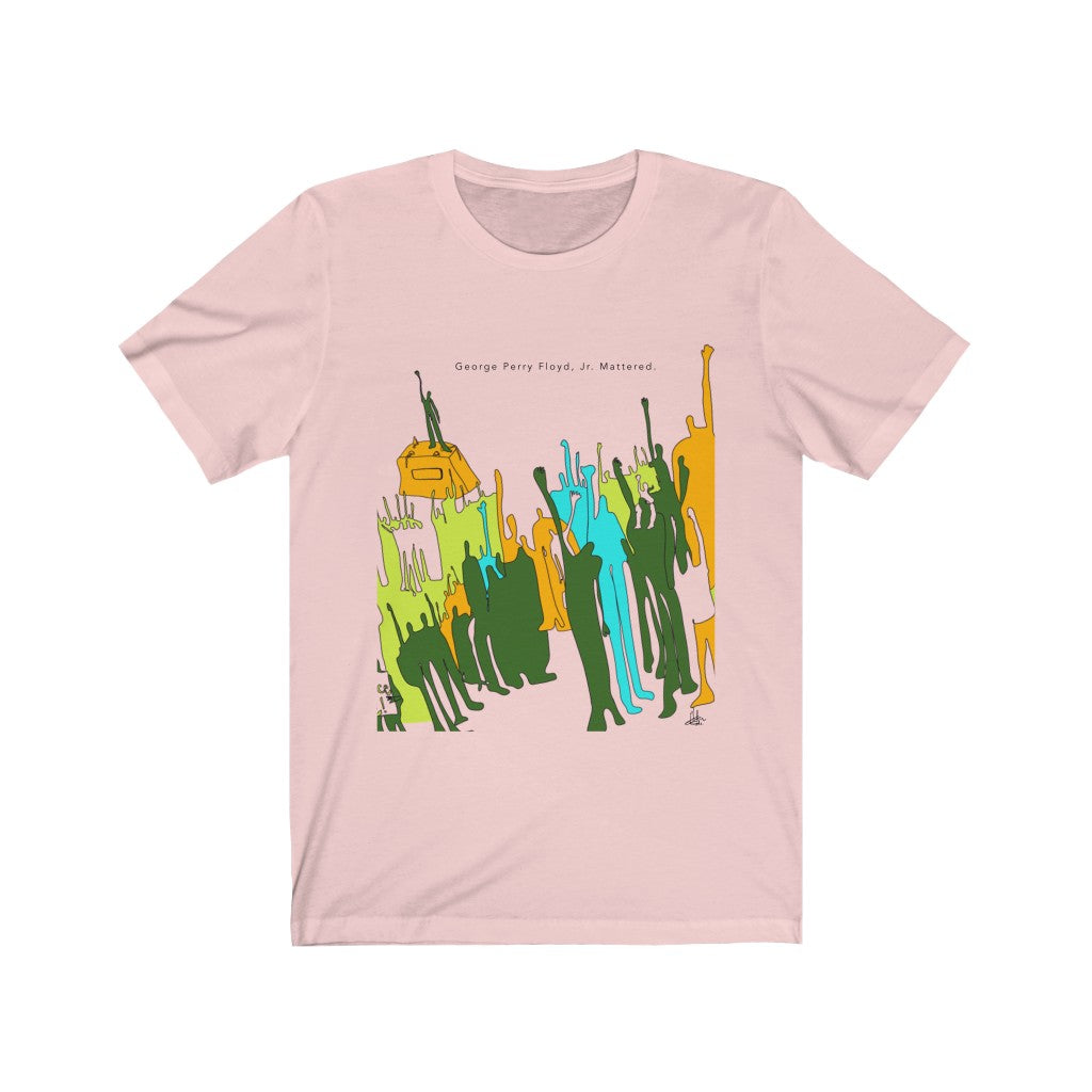 George Floyd Mattered /Unisex Jersey Short Sleeve Tee